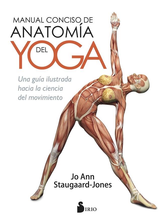 MANUAL CONCISO DE ANATOMIA DEL YOGA | 9788417030292 | STAUGAARD JONES, JO ANN | Galatea Llibres | Librería online de Reus, Tarragona | Comprar libros en catalán y castellano online