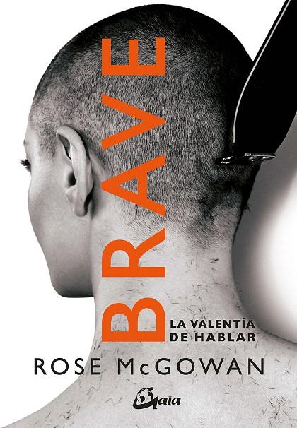 BRAVE. LA VALENTÍA DE HABLAR | 9788484457541 | MCGOWAN, ROSE | Galatea Llibres | Librería online de Reus, Tarragona | Comprar libros en catalán y castellano online