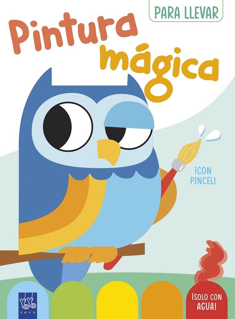 PINTURA MÁGICA PARA LLEVAR. BÚHO | 9788408296713 | YOYO | Galatea Llibres | Llibreria online de Reus, Tarragona | Comprar llibres en català i castellà online