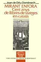 MIRANT ENFORA. CENT ANYS DE LLIBRES DE VIATGES A C | 9788478265879 | DOMENECH, JOAN DE DEU | Galatea Llibres | Llibreria online de Reus, Tarragona | Comprar llibres en català i castellà online