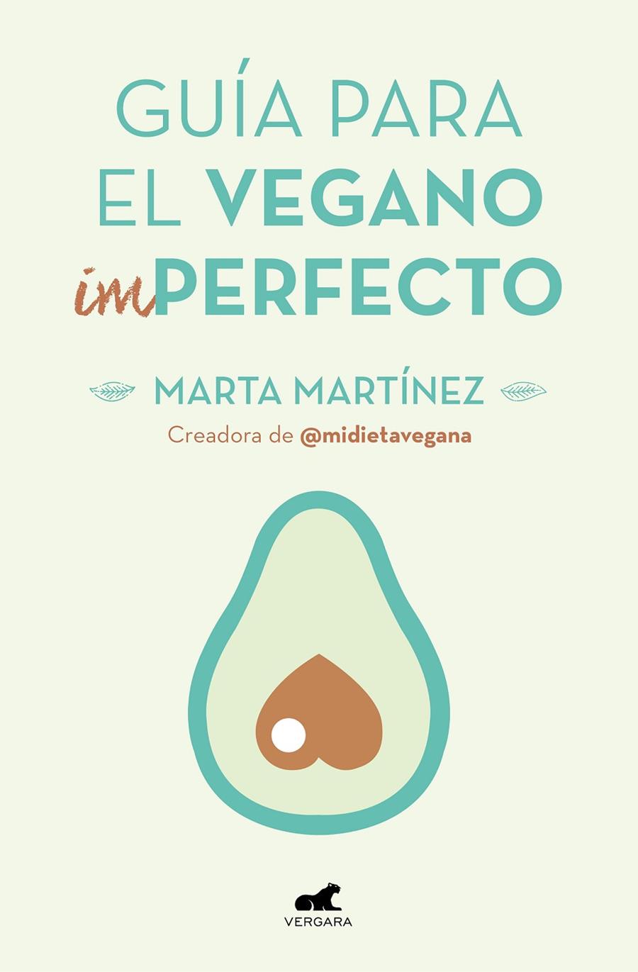 GUÍA PARA EL VEGANO (IM)PERFECTO | 9788416076918 | MARTÍNEZ CANAL, MARTA | Galatea Llibres | Llibreria online de Reus, Tarragona | Comprar llibres en català i castellà online