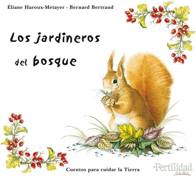 JARDINEROS DEL BOSQUE, LOS | 9788493630843 | HAROUX-METAYER ELIANE | Galatea Llibres | Librería online de Reus, Tarragona | Comprar libros en catalán y castellano online