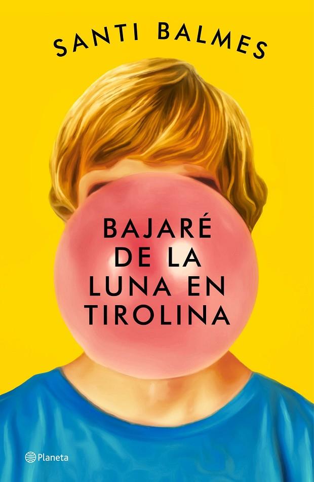 BAJARÉ DE LA LUNA EN TIROLINA | 9788408246992 | BALMES, SANTI | Galatea Llibres | Librería online de Reus, Tarragona | Comprar libros en catalán y castellano online