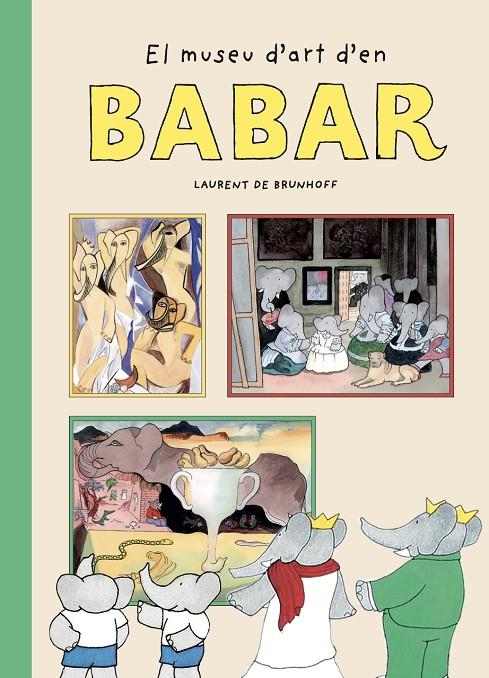 EL MUSEU D'ART D'EN BABAR | 9788410478084 | LAURENHT DE BRUNHOFF | Galatea Llibres | Librería online de Reus, Tarragona | Comprar libros en catalán y castellano online