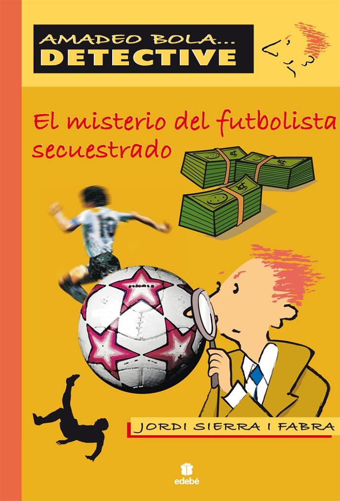 EL MISTERIO DEL FUTBOLISTA SECUESTRADO | 9788423685301 | SIERRA I FABRA, JORDI | Galatea Llibres | Llibreria online de Reus, Tarragona | Comprar llibres en català i castellà online