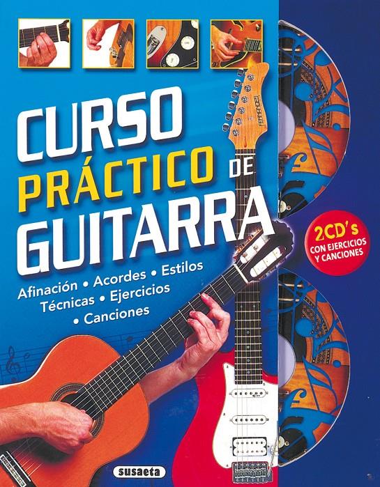 CURSO PRÁCTICO DE GUITARRA (+2 CD'S) | 9788430563029 | SUSAETA, EQUIPO | Galatea Llibres | Llibreria online de Reus, Tarragona | Comprar llibres en català i castellà online