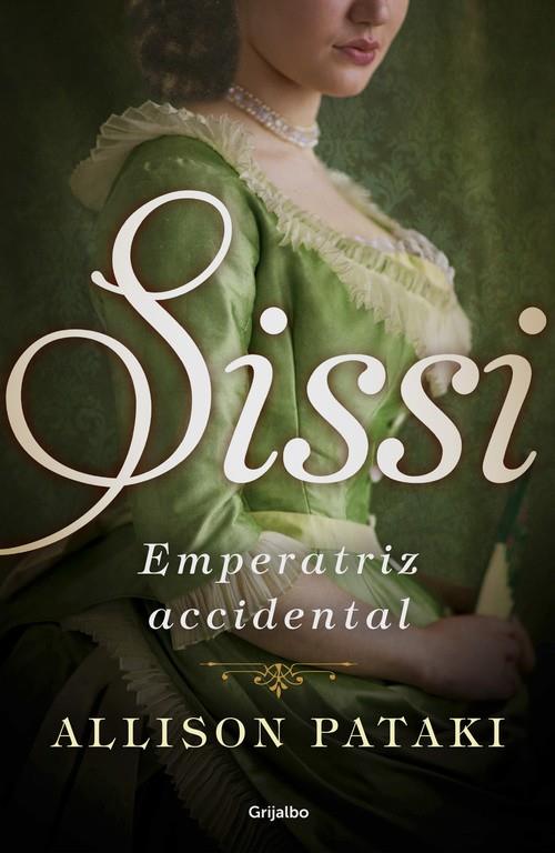 SISSI, EMPERATRIZ ACCIDENTAL | 9788425354830 | PATAKI, ALLISON | Galatea Llibres | Llibreria online de Reus, Tarragona | Comprar llibres en català i castellà online