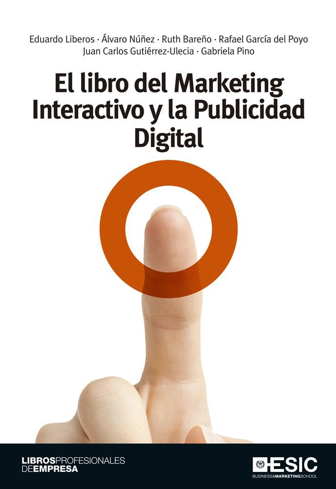 EL LIBRO DEL MARKETING INTERACTIVO Y LA PUBLICIDAD DIGITAL | 9788473569071 | LIBEROS, EDUARDO/Y OTROS | Galatea Llibres | Librería online de Reus, Tarragona | Comprar libros en catalán y castellano online