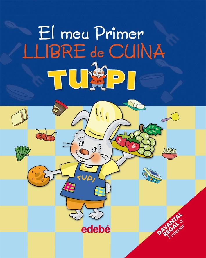 TUPI EL MEU PRIMER LLIBRE DE CUINA | 9788423692774 | Galatea Llibres | Llibreria online de Reus, Tarragona | Comprar llibres en català i castellà online
