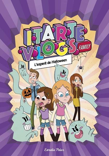 ITARTE VLOGS FAMILY 4. L'ESPERIT DE HALLOWEEN | 9788413894843 | ITARTE | Galatea Llibres | Librería online de Reus, Tarragona | Comprar libros en catalán y castellano online