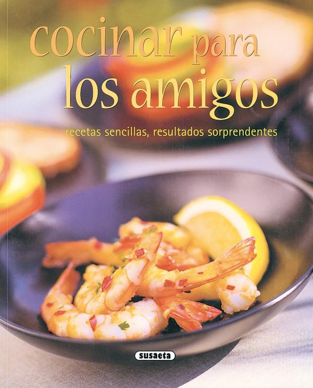 COCINA PARA LOS AMIGOS | 9788430542697 | VARIOS AUTORES | Galatea Llibres | Librería online de Reus, Tarragona | Comprar libros en catalán y castellano online