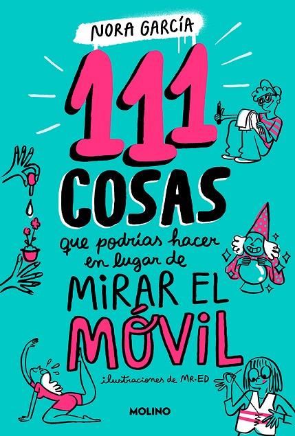 111 COSAS QUE PODRÍAS HACER EN LUGAR DE MIRAR EL MÓVIL | 9788427235755 | GARCÍA, NORA | Galatea Llibres | Llibreria online de Reus, Tarragona | Comprar llibres en català i castellà online