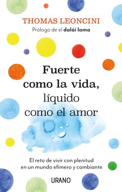FUERTE COMO LA VIDA, LÍQUIDO COMO EL AMOR | 9788417694661 | LEONCINI, THOMAS | Galatea Llibres | Llibreria online de Reus, Tarragona | Comprar llibres en català i castellà online