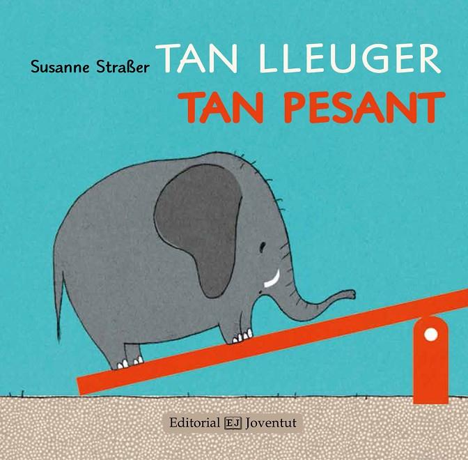 TAN LLEUGER, TAN PESANT | 9788426142238 | STRAUSER, SUSANNE | Galatea Llibres | Librería online de Reus, Tarragona | Comprar libros en catalán y castellano online