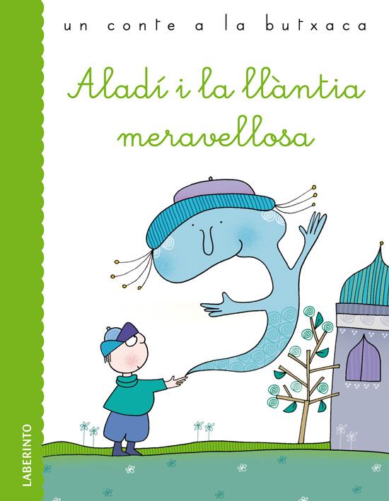 ALADÍ I LA LLÀNTIA MERAVELLOSA | 9788484834731 | Galatea Llibres | Llibreria online de Reus, Tarragona | Comprar llibres en català i castellà online