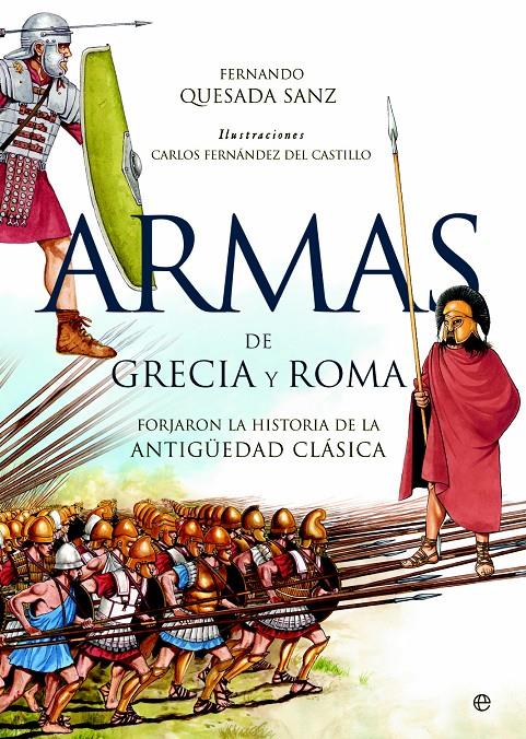 ARMAS DE GRECIA Y ROMA | 9788490600733 | QUESADA SANZ, FERNANDO | Galatea Llibres | Librería online de Reus, Tarragona | Comprar libros en catalán y castellano online