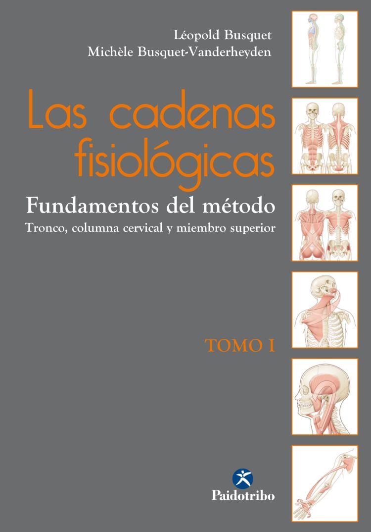 LAS CADENAS FISIOLÓGICAS TOMO I | 9788499106090 | BUSQUET, LÉOPOLD/BUSQUET-VANDERHEYDEN, MICHÈLE | Galatea Llibres | Librería online de Reus, Tarragona | Comprar libros en catalán y castellano online