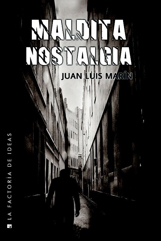 MALDITA NOSTALGIA | 9788490187029 | MARÍN, JUAN LUIS | Galatea Llibres | Librería online de Reus, Tarragona | Comprar libros en catalán y castellano online