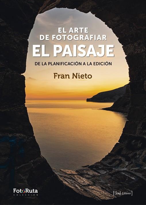 EL ARTE DE FOTOGRAFIAR EL PAISAJE | 9788412361674 | RODRÍGUEZ NIETO, JOSÉ FRANCISCO | Galatea Llibres | Librería online de Reus, Tarragona | Comprar libros en catalán y castellano online