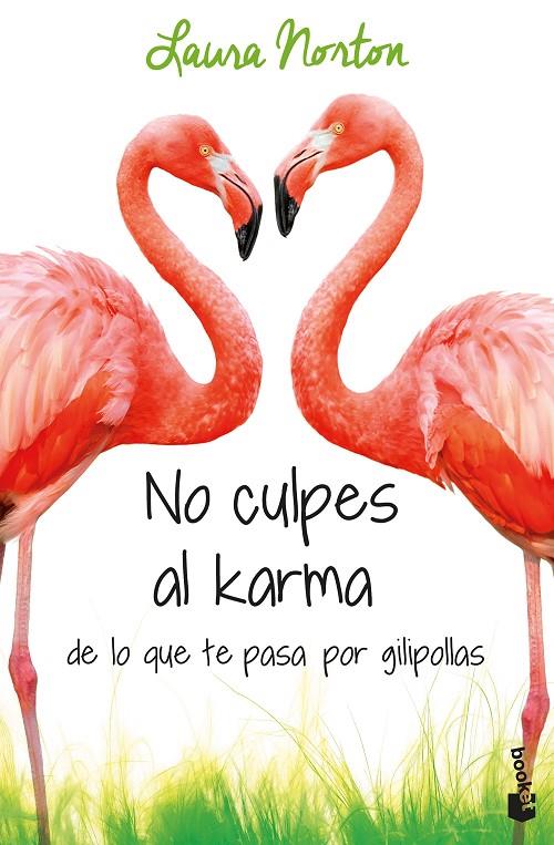 NO CULPES AL KARMA DE LO QUE TE PASA POR GILIPOLLAS | 9788467051889 | NORTON, LAURA | Galatea Llibres | Librería online de Reus, Tarragona | Comprar libros en catalán y castellano online