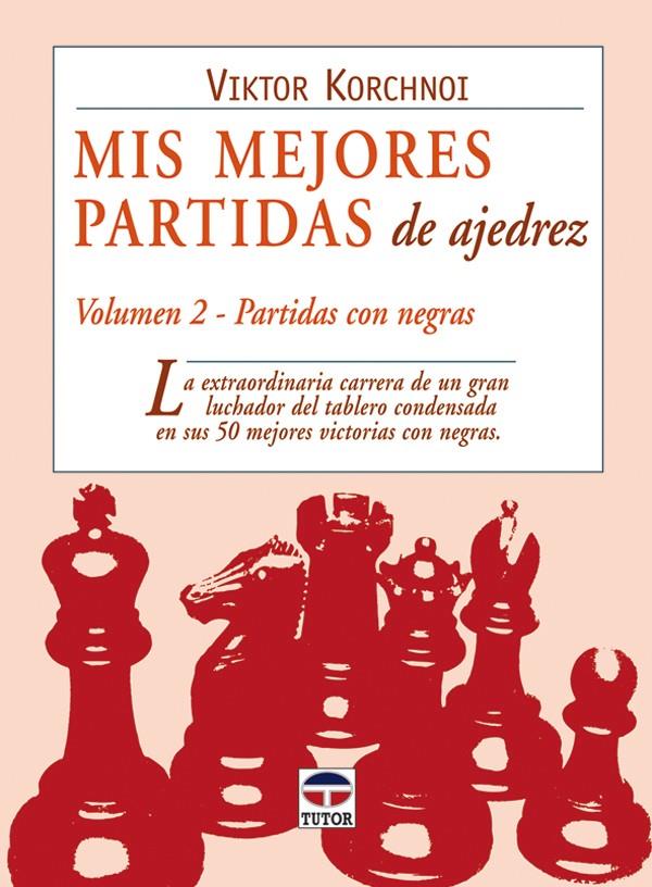 MIS MEJORES PARTIDAS DE AJEDREZ VOL.2 | 9788479025731 | KORCHNOI, VIKTOR | Galatea Llibres | Llibreria online de Reus, Tarragona | Comprar llibres en català i castellà online