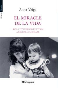 MIRACLE DE LA VIDA | 9788482649399 | VEIGA, ANNA | Galatea Llibres | Llibreria online de Reus, Tarragona | Comprar llibres en català i castellà online