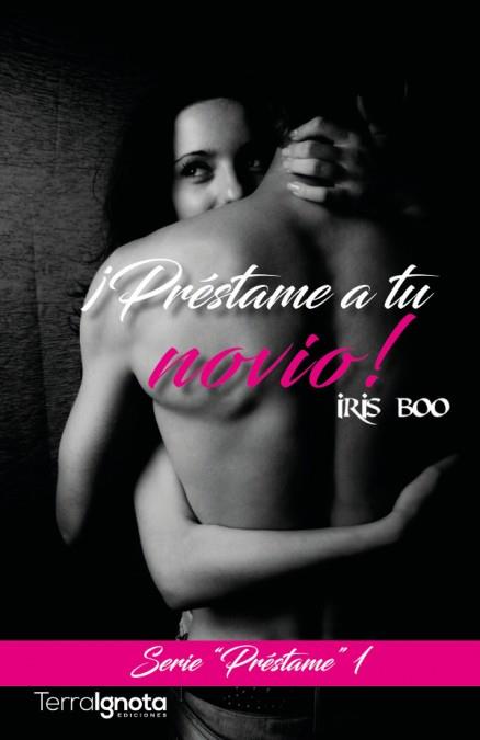 ¡PRÉSTAME A TU NOVIO! | 9788494661167 | BOO, IRIS | Galatea Llibres | Librería online de Reus, Tarragona | Comprar libros en catalán y castellano online