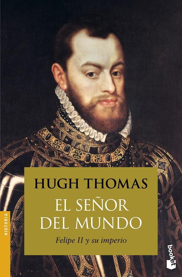 EL SEÑOR DEL MUNDO. FELIPE II Y SU IMPERIO | 9788408154228 | THOMAS, HUGH | Galatea Llibres | Llibreria online de Reus, Tarragona | Comprar llibres en català i castellà online