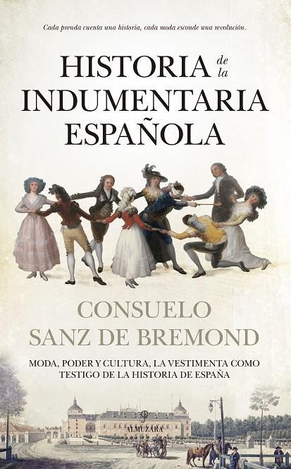 HISTORIA DE LA INDUMENTARIA ESPAÑOLA | 9788410526914 | CONSUELO SANZ DE BREMOND | Galatea Llibres | Llibreria online de Reus, Tarragona | Comprar llibres en català i castellà online