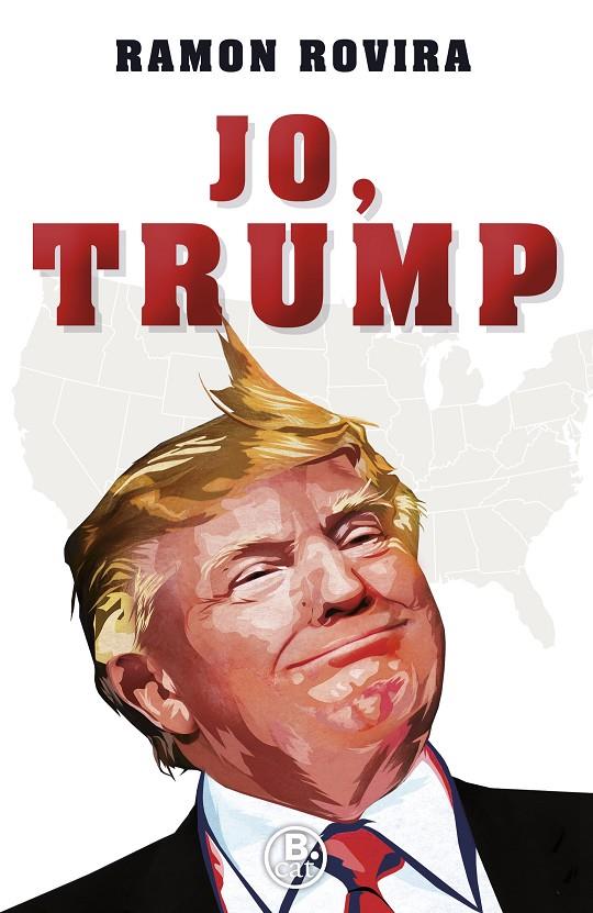 JO, TRUMP | 9788466662154 | ROVIRA, RAMÓN | Galatea Llibres | Llibreria online de Reus, Tarragona | Comprar llibres en català i castellà online