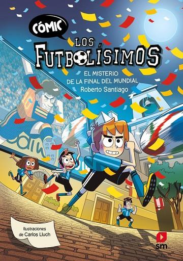 LOS FUTBOLÍSIMOS 4: EL MISTERIO DE LA FINAL DEL MUNDIAL | 9788410553880 | SANTIAGO, ROBERTO | Galatea Llibres | Llibreria online de Reus, Tarragona | Comprar llibres en català i castellà online