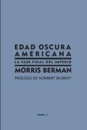 EDAD OSCURA AMERICANA | 9788496867185 | BERMAN, MORRIS | Galatea Llibres | Llibreria online de Reus, Tarragona | Comprar llibres en català i castellà online