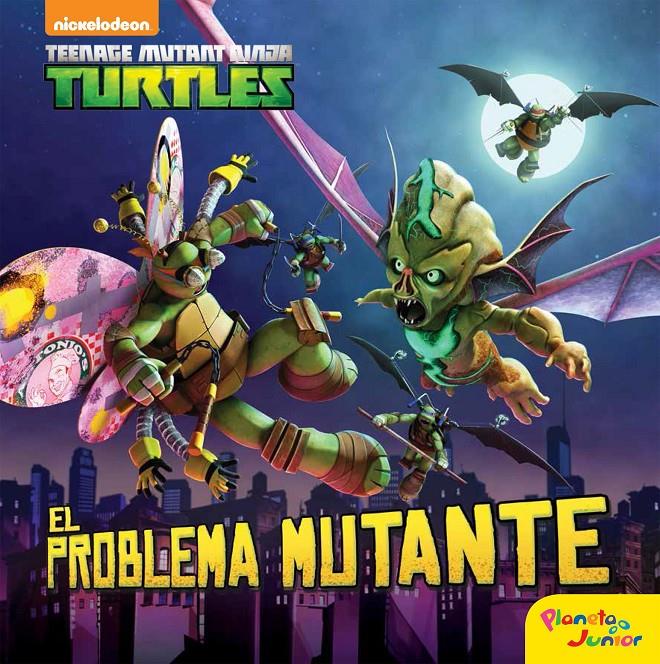 EL PROBLEMA MUTANTE (LAS TORTUGAS NINJA) | 9788408157281 | Galatea Llibres | Librería online de Reus, Tarragona | Comprar libros en catalán y castellano online