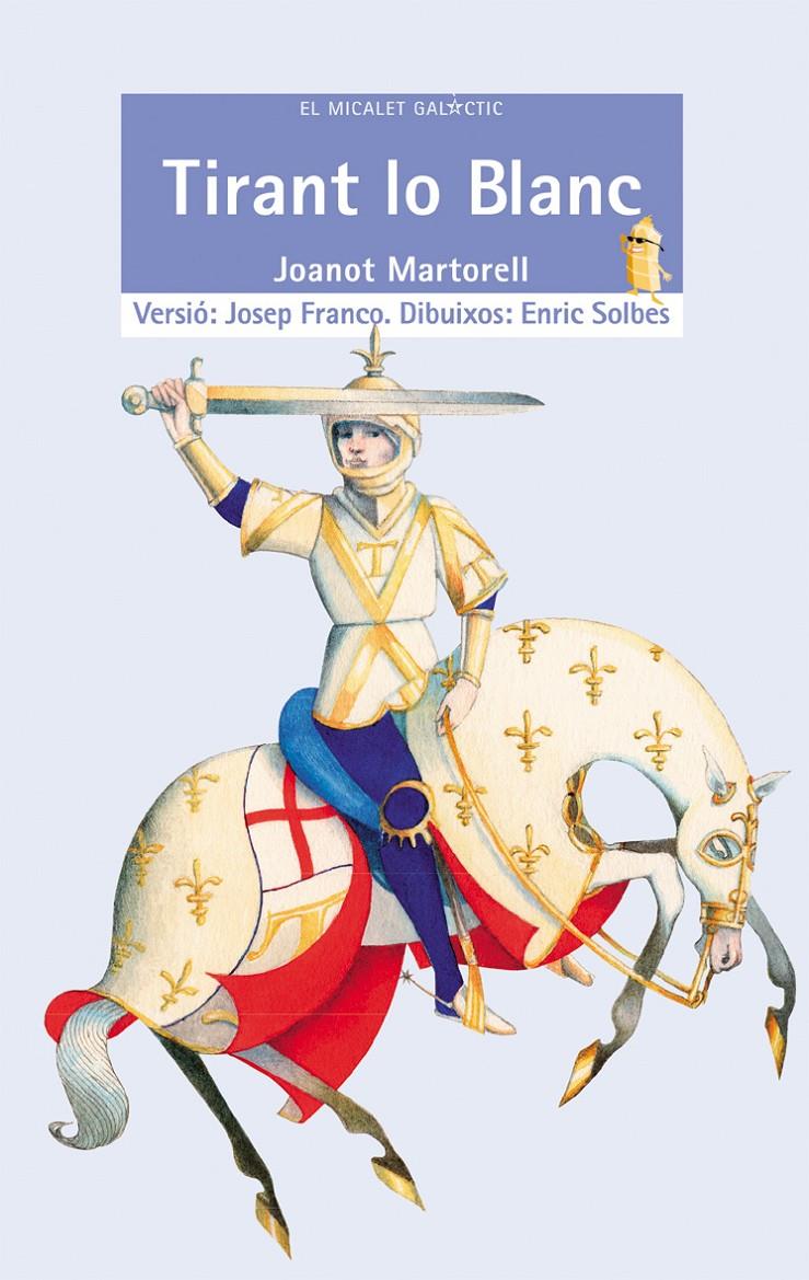 TIRANT LO BLANC (MICALET GALACTIC) | 9788476600863 | MARTORELL, JOANOT | Galatea Llibres | Librería online de Reus, Tarragona | Comprar libros en catalán y castellano online