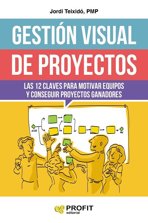 GESTIÓN VISUAL DE PROYECTOS | 9788416904808 | TEIXIDÓ ESCOBAR, JORDI | Galatea Llibres | Librería online de Reus, Tarragona | Comprar libros en catalán y castellano online