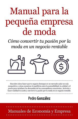 MANUAL PARA LA PEQUEÑA EMPRESA DE MODA | 9788418205224 | GONZALEZ, PEDRO | Galatea Llibres | Librería online de Reus, Tarragona | Comprar libros en catalán y castellano online