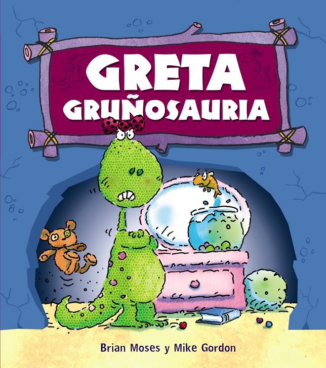GRETA GRUÑOSAURIA | 9788467840179 | MOSES, BRIAN | Galatea Llibres | Librería online de Reus, Tarragona | Comprar libros en catalán y castellano online
