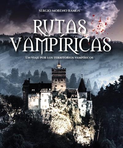 RUTAS VAMPÍRICAS | 9788491587750 | MORENO RAMOS, SERGIO | Galatea Llibres | Librería online de Reus, Tarragona | Comprar libros en catalán y castellano online