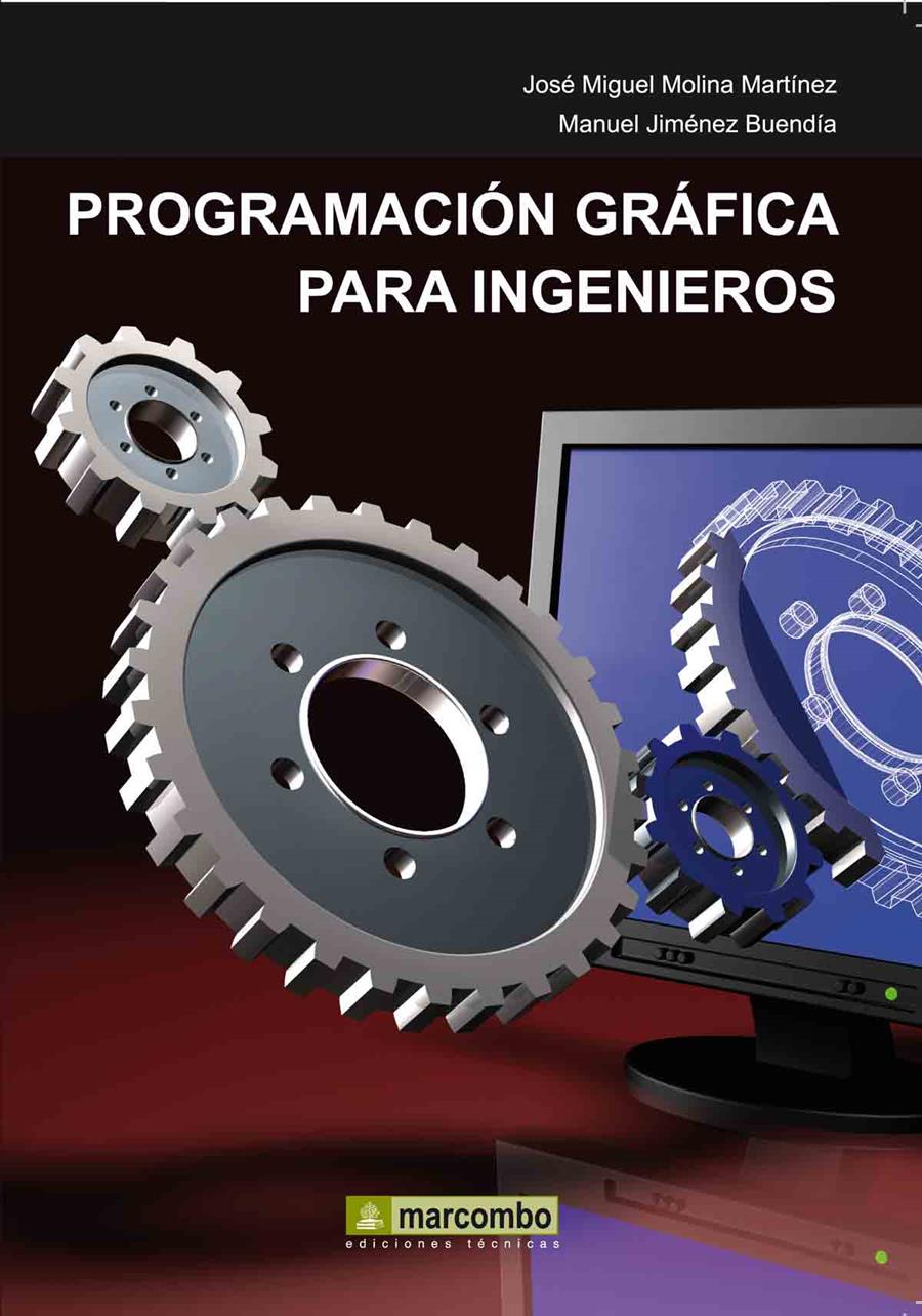 PROGRAMACIÓN GRÁFICA PARA INGENIEROS | 9788426716767 | MOLINA MARTINEZ, JOSE MIGUEL/JIMÉNEZ BUENDÍA, MANUEL | Galatea Llibres | Llibreria online de Reus, Tarragona | Comprar llibres en català i castellà online