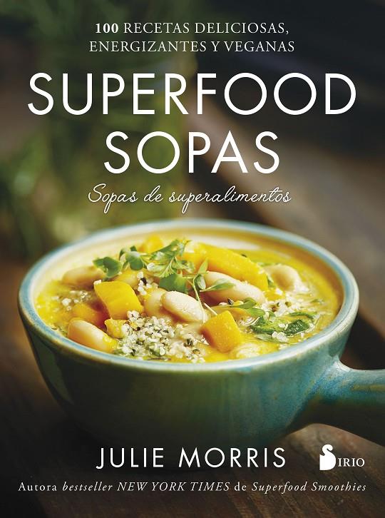 SUPERFOOD SOPAS | 9788417030421 | MORRIS, JULIE | Galatea Llibres | Librería online de Reus, Tarragona | Comprar libros en catalán y castellano online