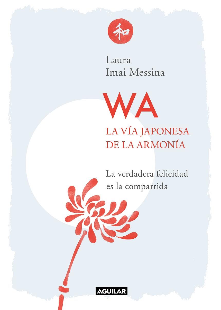 WA. LA VÍA JAPONESA DE LA ARMONÍA | 9788403521490 | MESSINA, LAURA | Galatea Llibres | Librería online de Reus, Tarragona | Comprar libros en catalán y castellano online