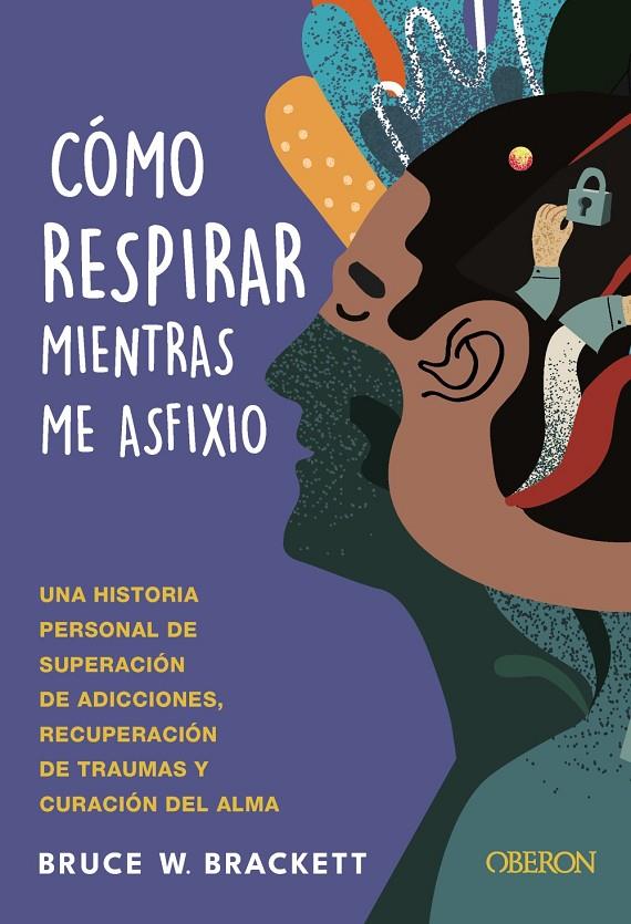 CÓMO RESPIRAR MIENTRAS ME ASFIXIO | 9788441551305 | BRACKETT, BRUCE | Galatea Llibres | Librería online de Reus, Tarragona | Comprar libros en catalán y castellano online
