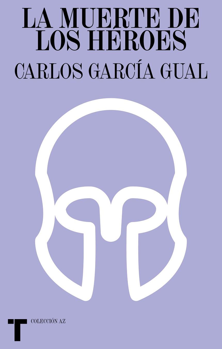 LA MUERTE DE LOS HEROES | 9788418428203 | GARCIA GUAL, CARLOS | Galatea Llibres | Librería online de Reus, Tarragona | Comprar libros en catalán y castellano online