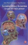 NATURALEZA Y LA NORMA. LO QUE NOS HACE PENSAR, LA | 9789681663407 | CHANGEUX, JEAN-PIERRE | Galatea Llibres | Llibreria online de Reus, Tarragona | Comprar llibres en català i castellà online