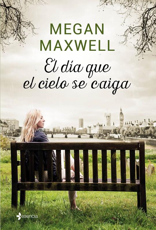EL DÍA QUE EL CIELO SE CAIGA | 9788408155874 | MEGAN MAXWELL | Galatea Llibres | Librería online de Reus, Tarragona | Comprar libros en catalán y castellano online
