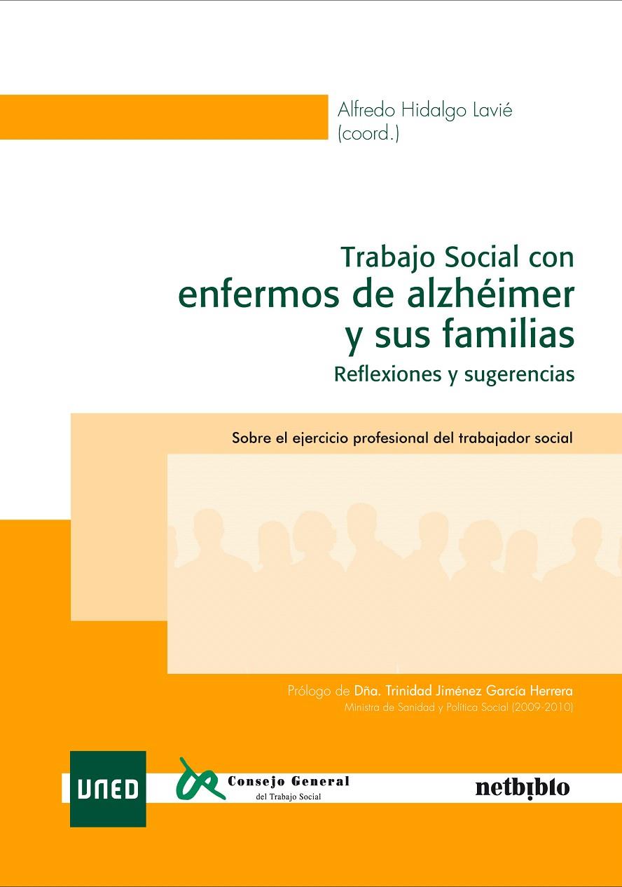 TRABAJO SOCIAL CON ENFERMOS DE ALZHÉIMER Y SUS FAMILIAS | 9788497454780 | HIDALGO LAVIE, ALFREDO | Galatea Llibres | Librería online de Reus, Tarragona | Comprar libros en catalán y castellano online