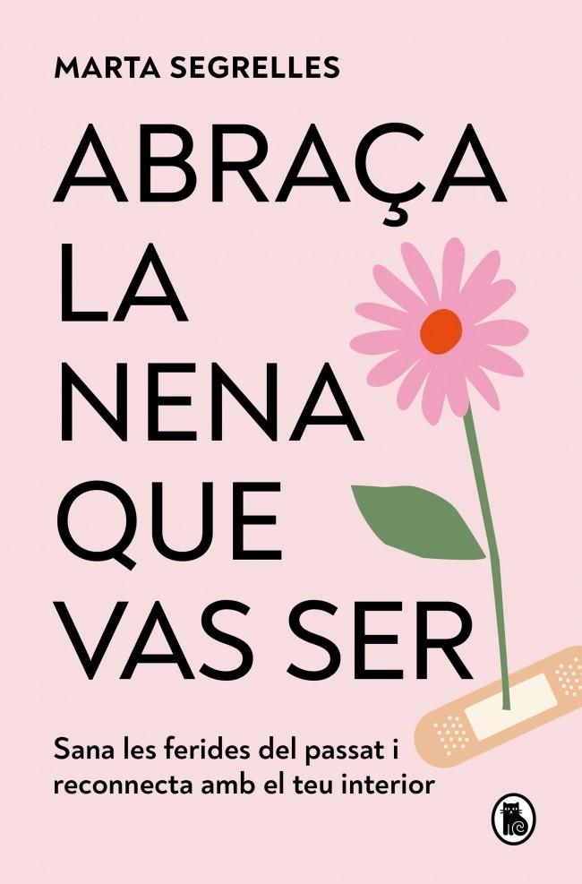 ABRAÇA LA NENA QUE VAS SER | 9788402430915 | SEGRELLES, MARTA | Galatea Llibres | Librería online de Reus, Tarragona | Comprar libros en catalán y castellano online