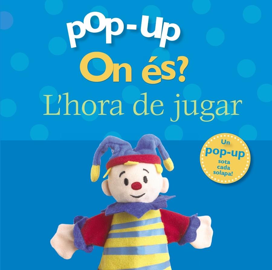 POP-UP ON ÉS? L'HORA DE JUGAR | 9788499061498 | VV. AA. | Galatea Llibres | Llibreria online de Reus, Tarragona | Comprar llibres en català i castellà online