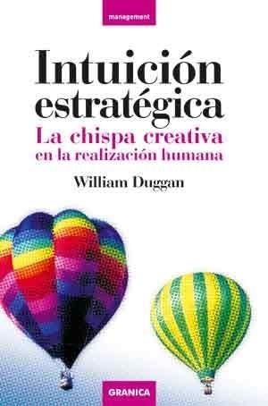 INTUICIÓN ESTRATÉGICA | 9788483581544 | DUGGAN, WILLIAM | Galatea Llibres | Librería online de Reus, Tarragona | Comprar libros en catalán y castellano online