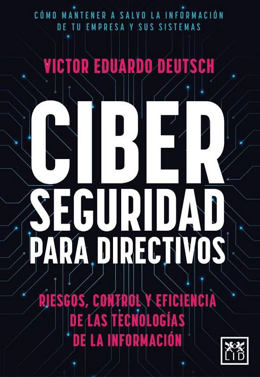 CIBERSEGURIDAD PARA DIRECTIVOS | 9788411311595 | DEUTSCH, VÍCTOR EDUARDO | Galatea Llibres | Llibreria online de Reus, Tarragona | Comprar llibres en català i castellà online